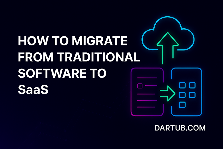 How to Migrate from Traditional Software to SaaS